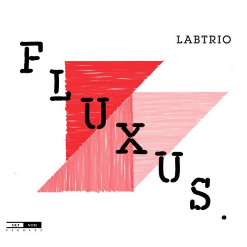 LABtrio - Fluxus (2013) FLAC