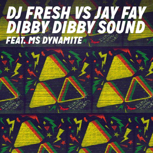 Dj Fresh Vs Jay Fay Ft Ms Dynamite - Dibby Dibby Sound (2014)