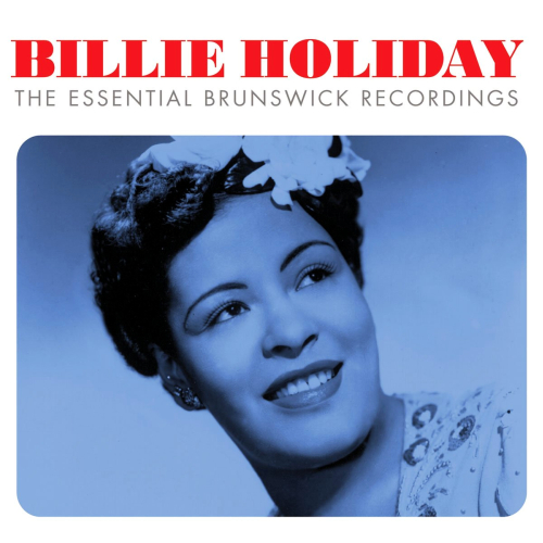 Billie Holiday - The Essential Brunswick Recordings (2014)